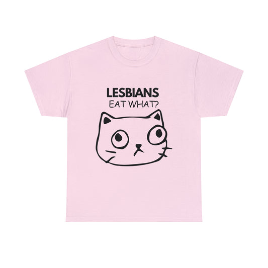 LESBIANS EAT WHAT? Unisex Heavy Cotton Tee